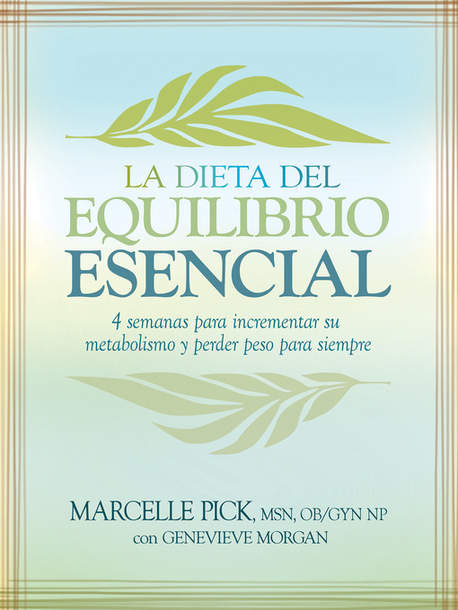 Title details for La Dieta del Equilibrio Esencial by Macelle Pick, MSN OB/GYN NP - Available